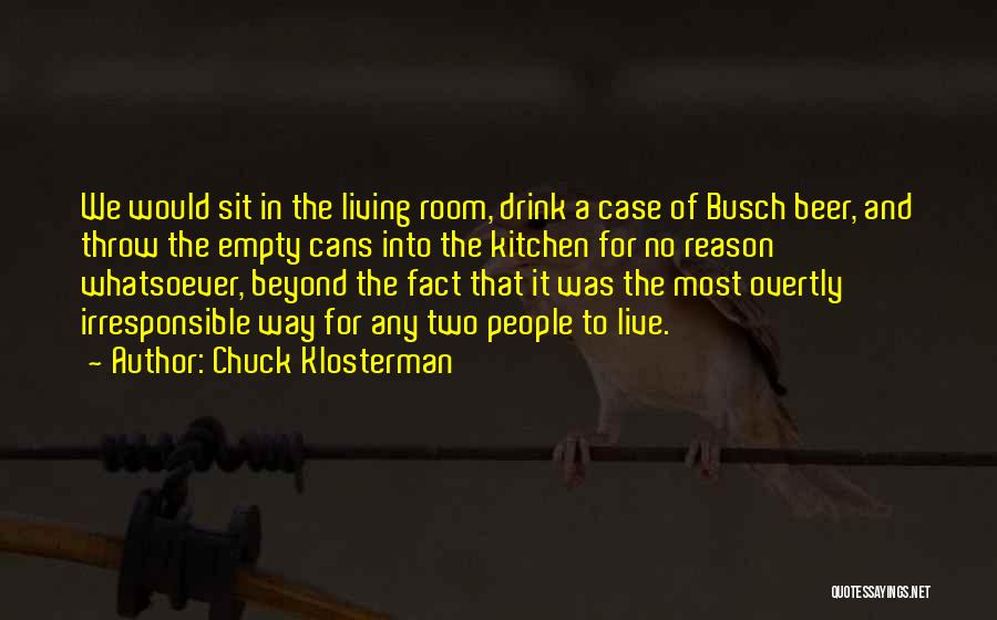No Reason For Living Quotes By Chuck Klosterman