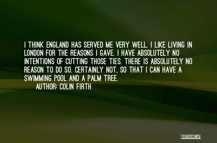No Reason For Living Quotes By Colin Firth