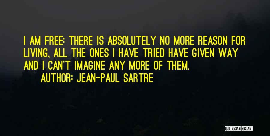 No Reason For Living Quotes By Jean-Paul Sartre