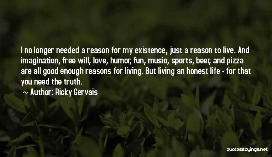 No Reason For Living Quotes By Ricky Gervais