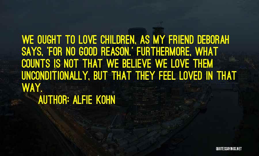 No Reason For Love Quotes By Alfie Kohn
