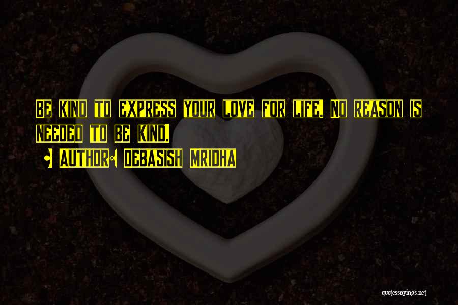 No Reason For Love Quotes By Debasish Mridha