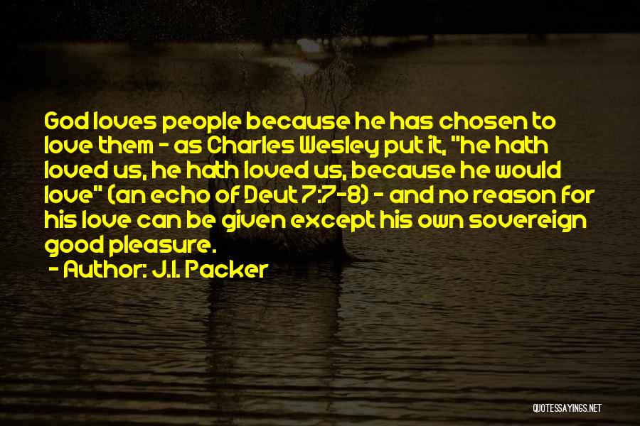 No Reason For Love Quotes By J.I. Packer