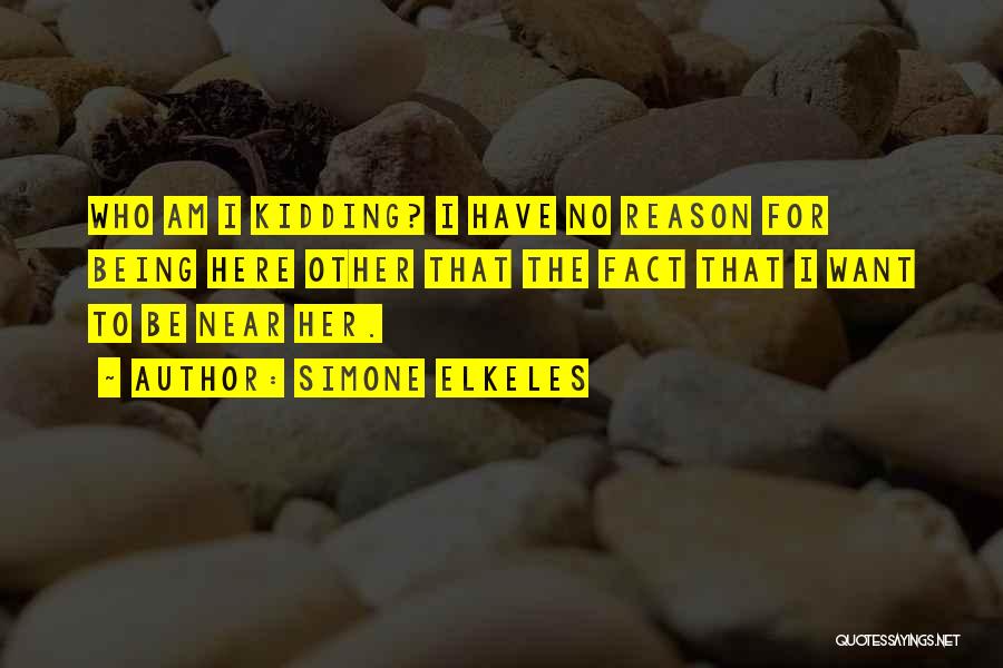 No Reason For Love Quotes By Simone Elkeles