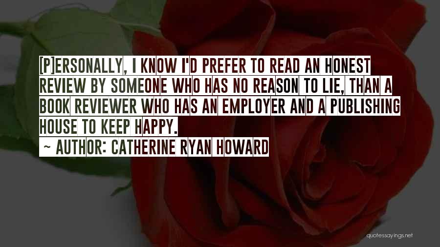 No Reason House Quotes By Catherine Ryan Howard