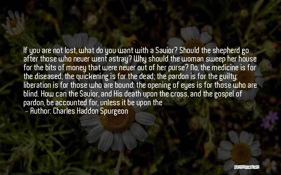 No Reason House Quotes By Charles Haddon Spurgeon