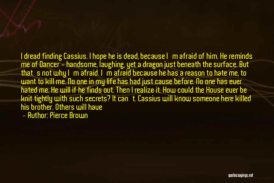 No Reason House Quotes By Pierce Brown