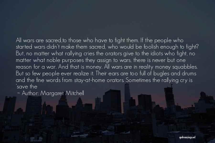 No Reason To Fight Quotes By Margaret Mitchell
