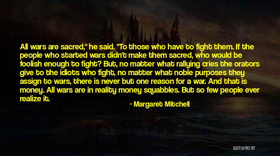 No Reason To Fight Quotes By Margaret Mitchell