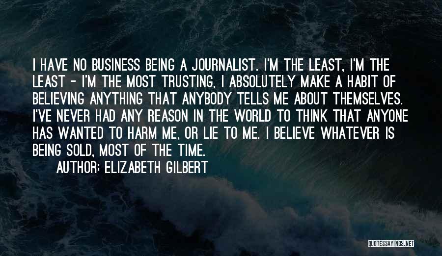 No Reason To Lie Quotes By Elizabeth Gilbert