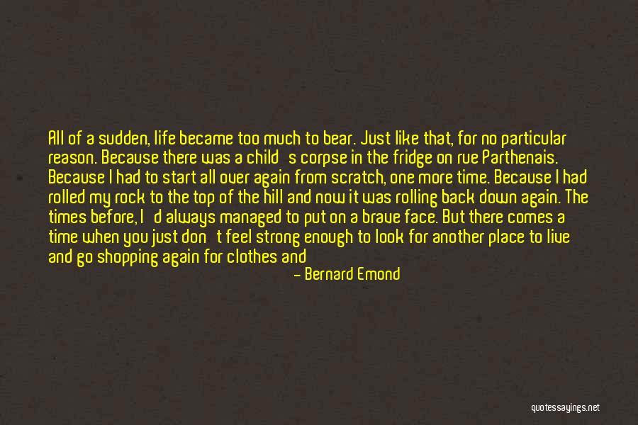 No Reason To Live Quotes By Bernard Emond No Reason To Live Quotes By Bernard Emond