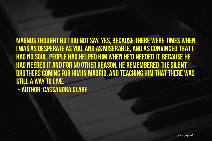 No Reason To Live Quotes By Cassandra Clare