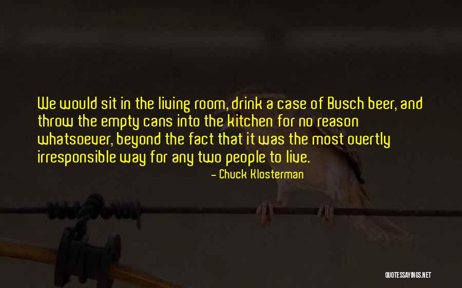 No Reason To Live Quotes By Chuck Klosterman No Reason To Live Quotes By Chuck Klosterman
