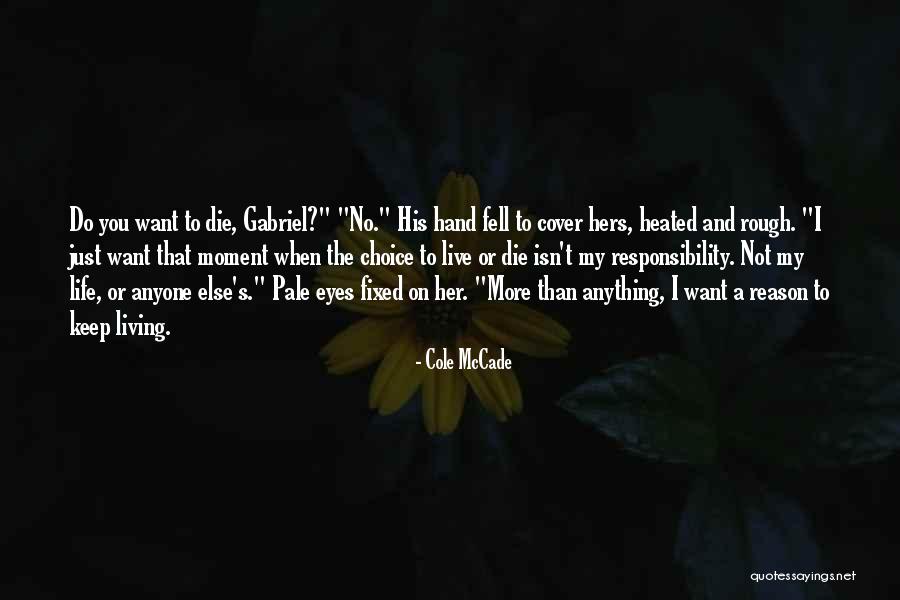 No Reason To Live Quotes By Cole McCade No Reason To Live Quotes By Cole McCade