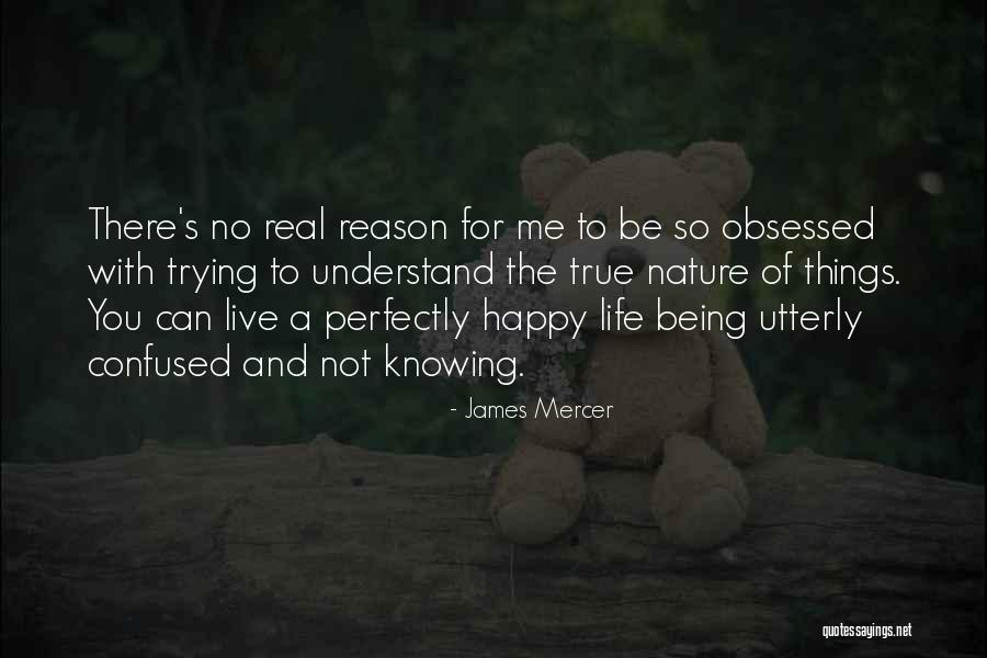 No Reason To Live Quotes By James Mercer No Reason To Live Quotes By James Mercer