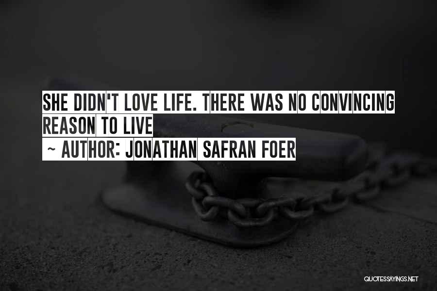 No Reason To Live Quotes By Jonathan Safran Foer