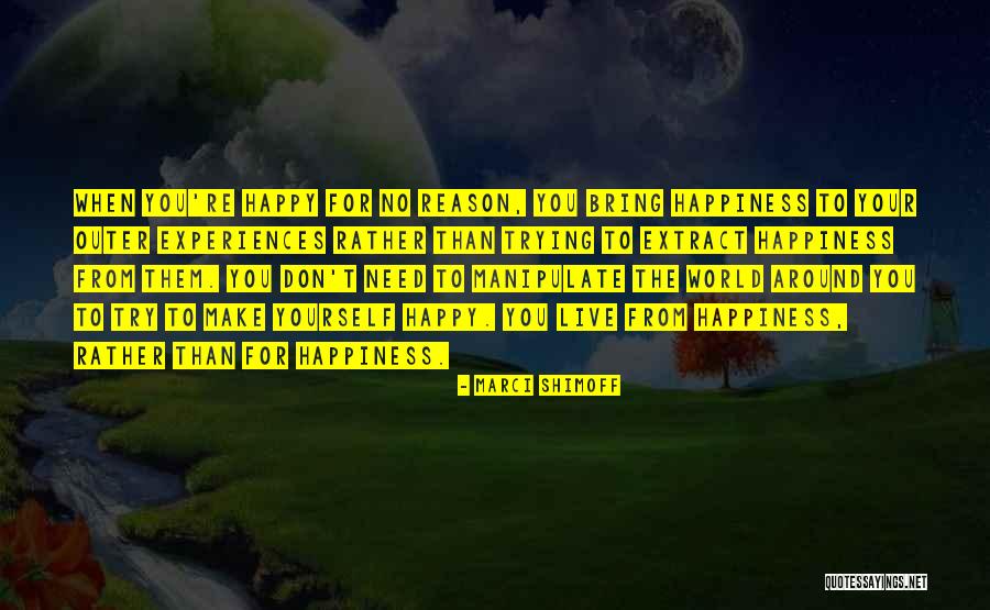 No Reason To Live Quotes By Marci Shimoff No Reason To Live Quotes By Marci Shimoff