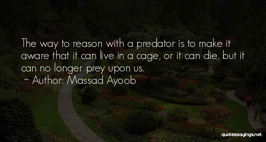 No Reason To Live Quotes By Massad Ayoob