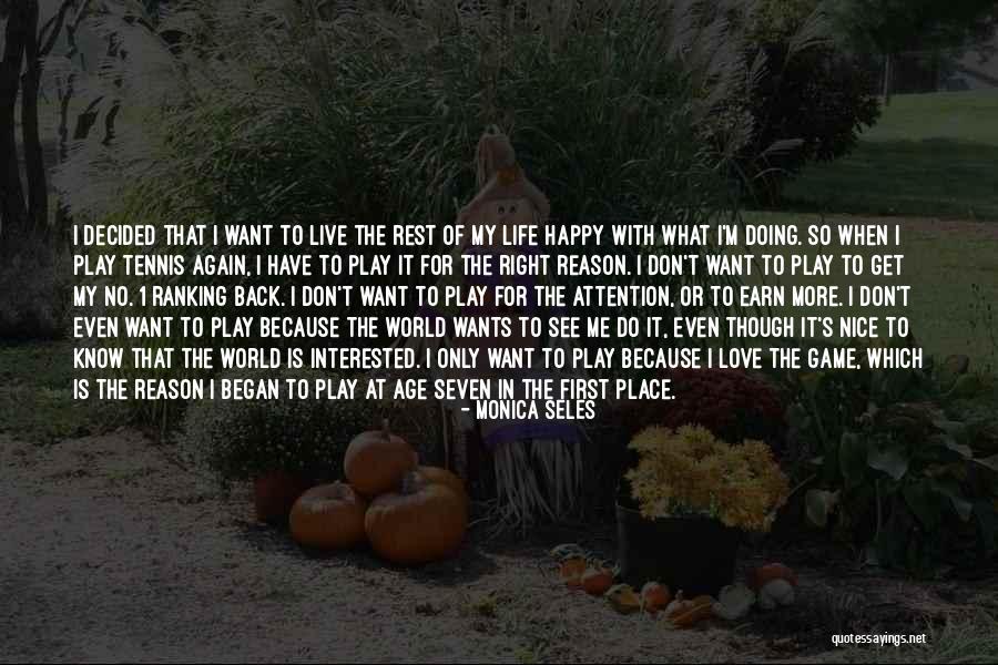 No Reason To Live Quotes By Monica Seles