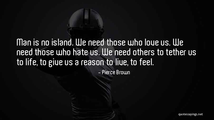 No Reason To Live Quotes By Pierce Brown No Reason To Live Quotes By Pierce Brown