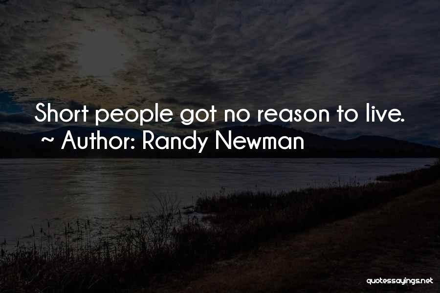 No Reason To Live Quotes By Randy Newman