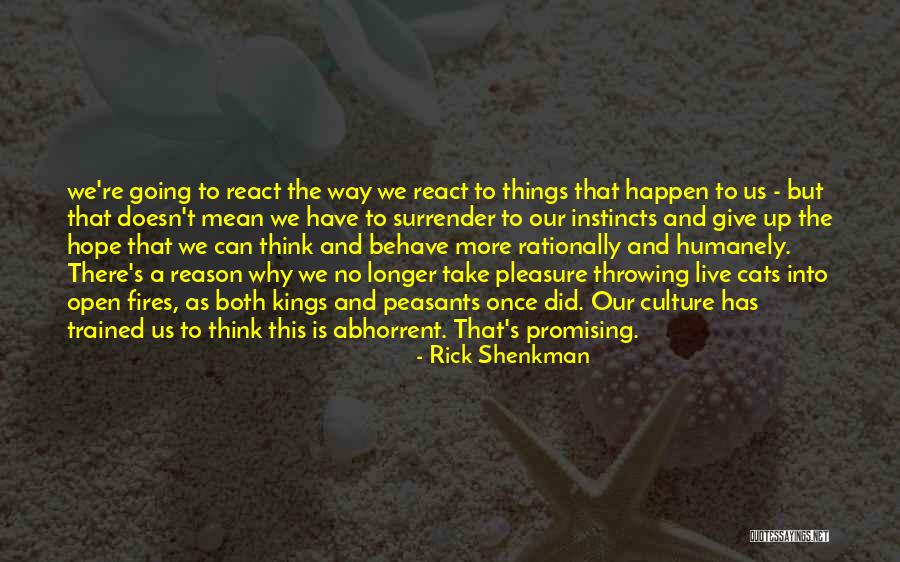 No Reason To Live Quotes By Rick Shenkman