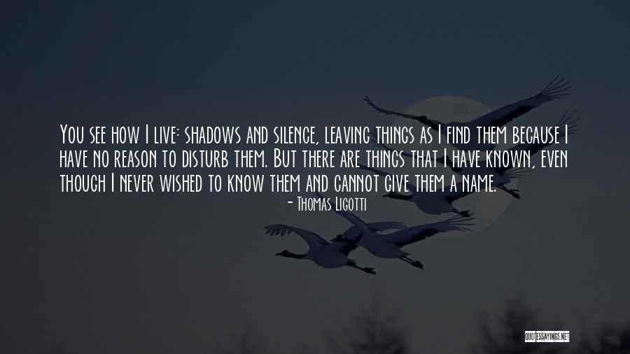 No Reason To Live Quotes By Thomas Ligotti No Reason To Live Quotes By Thomas Ligotti