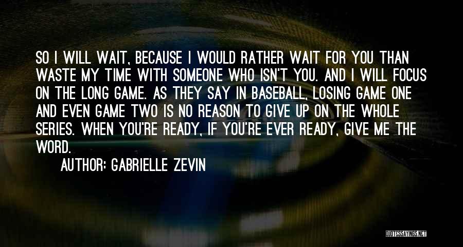 No Reason To Wait Quotes By Gabrielle Zevin