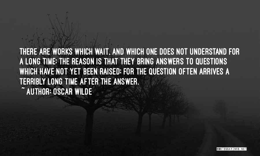 No Reason To Wait Quotes By Oscar Wilde