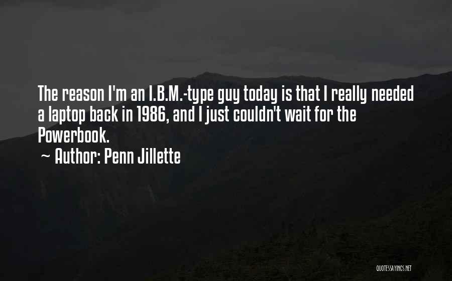 No Reason To Wait Quotes By Penn Jillette