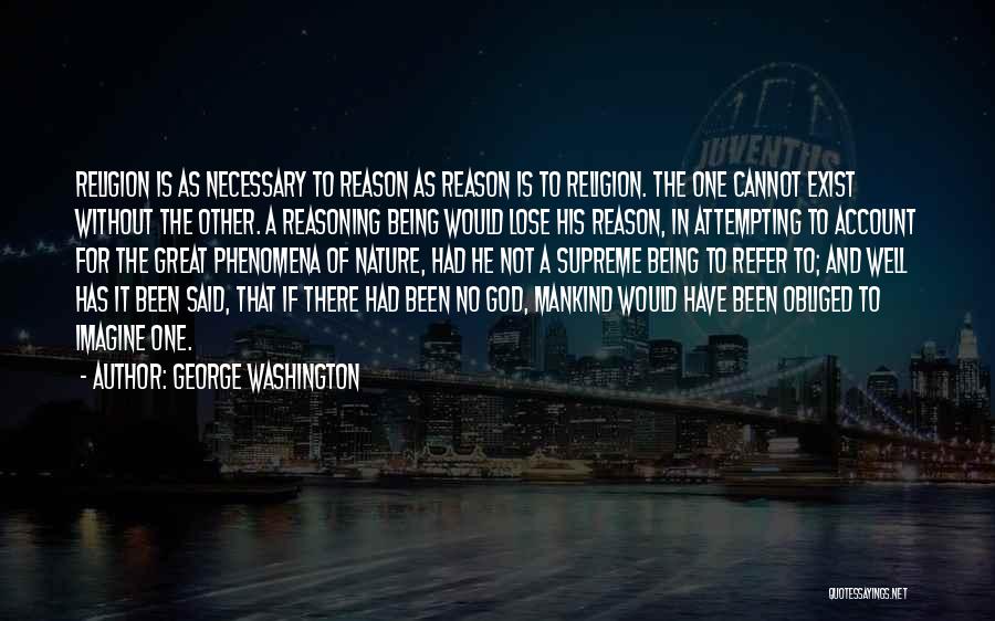 No Reasoning Quotes By George Washington