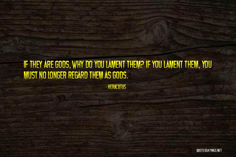 No Regard Quotes By Heraclitus No Regard Quotes By Heraclitus