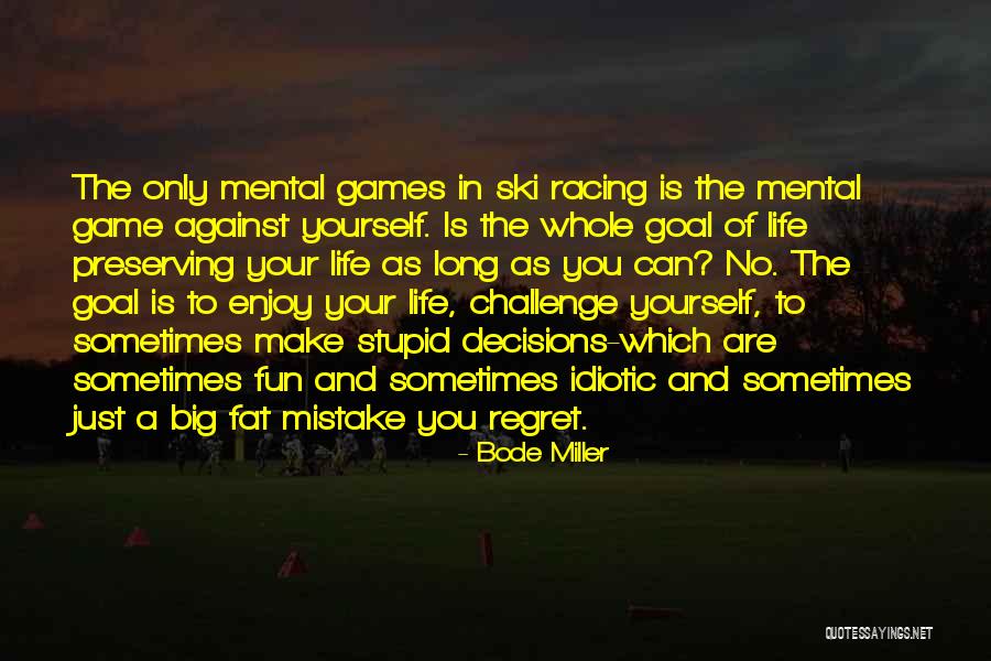 No Regret In Life Quotes By Bode Miller No Regret In Life Quotes By Bode Miller
