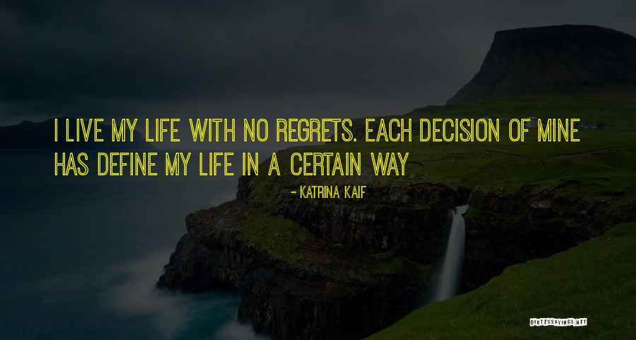 No Regret In Life Quotes By Katrina Kaif No Regret In Life Quotes By Katrina Kaif