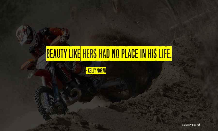 No Regret In Life Quotes By Kelly Moran No Regret In Life Quotes By Kelly Moran