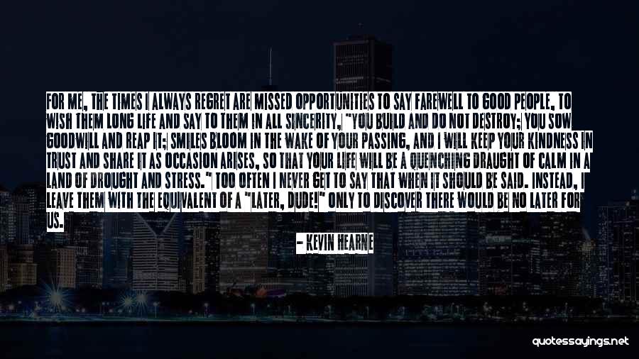 No Regret In Life Quotes By Kevin Hearne No Regret In Life Quotes By Kevin Hearne