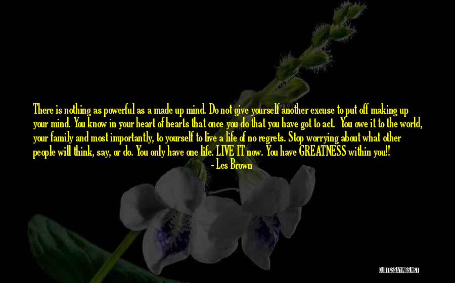 No Regret In Life Quotes By Les Brown No Regret In Life Quotes By Les Brown