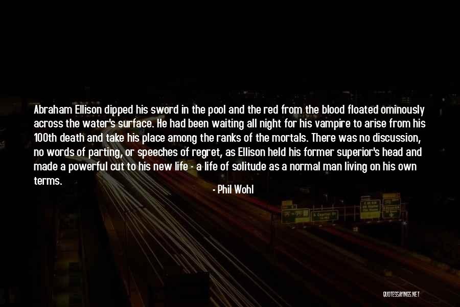No Regret In Life Quotes By Phil Wohl No Regret In Life Quotes By Phil Wohl