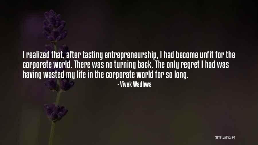 No Regret In Life Quotes By Vivek Wadhwa No Regret In Life Quotes By Vivek Wadhwa