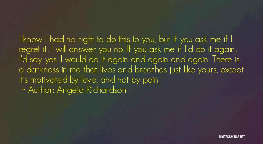 No Regret Love Quotes By Angela Richardson
