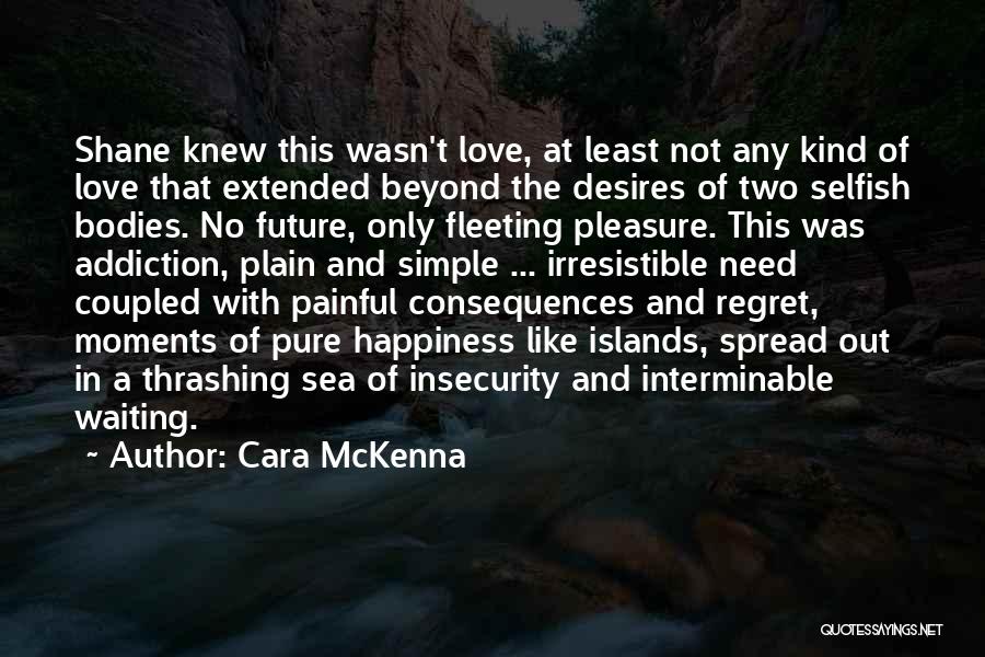 No Regret Love Quotes By Cara McKenna