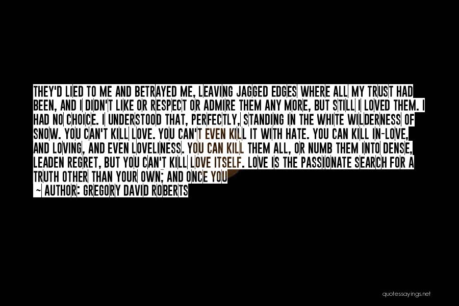 No Regret Love Quotes By Gregory David Roberts