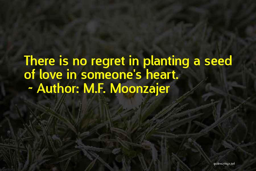 No Regret Love Quotes By M.F. Moonzajer