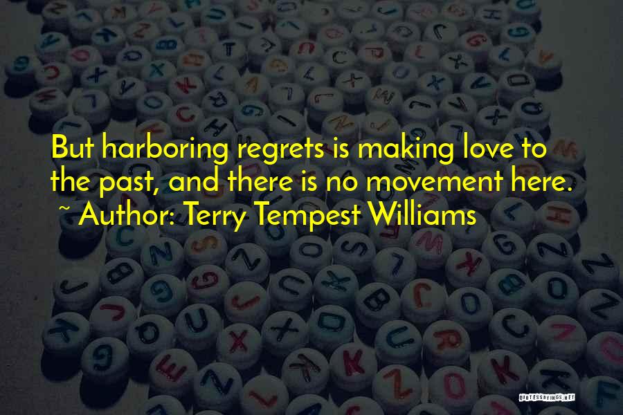 No Regret Love Quotes By Terry Tempest Williams