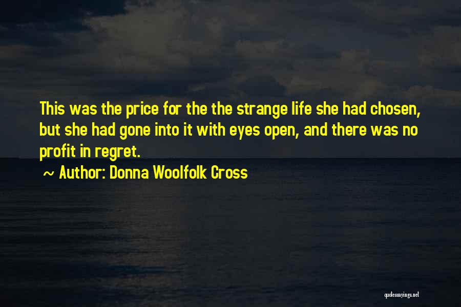 No Regrets And Living Life Quotes By Donna Woolfolk Cross