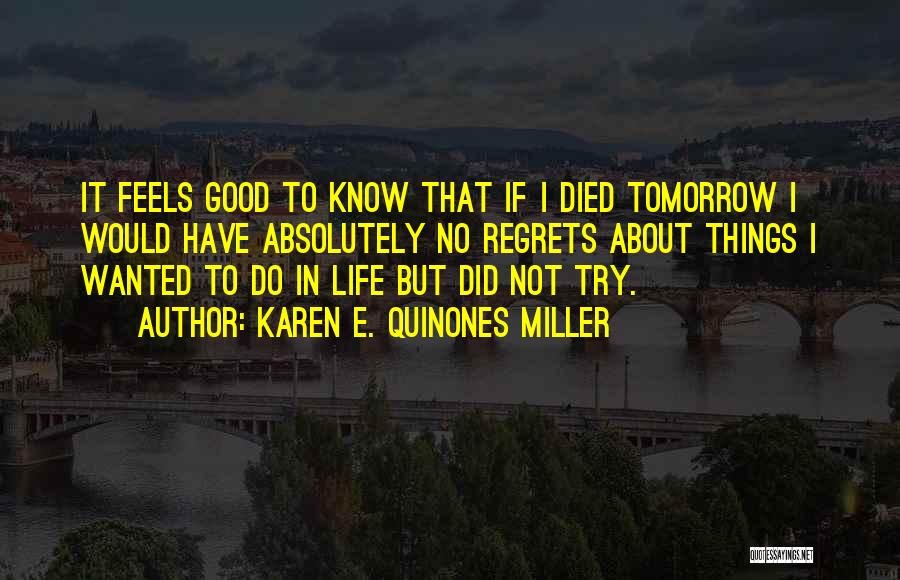 No Regrets And Living Life Quotes By Karen E. Quinones Miller