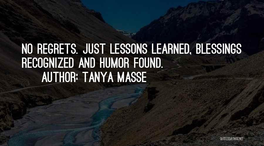 No Regrets And Living Life Quotes By Tanya Masse