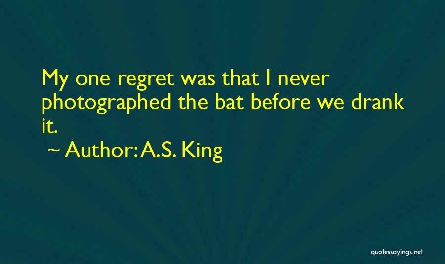 No Regrets At All Quotes By A.S. King