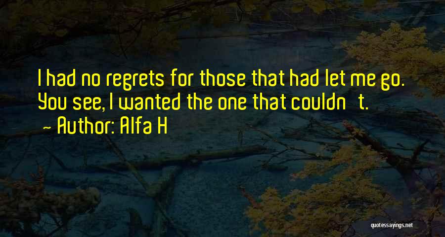 No Regrets At All Quotes By Alfa H