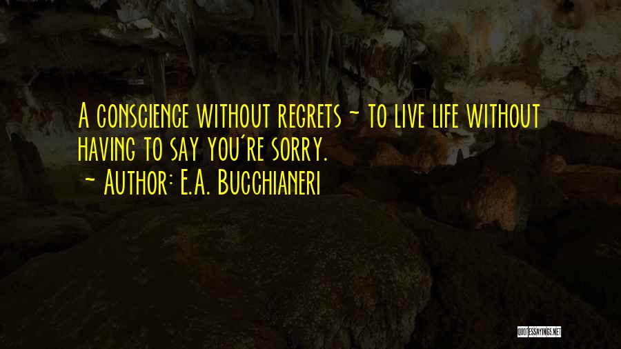 No Regrets At All Quotes By E.A. Bucchianeri